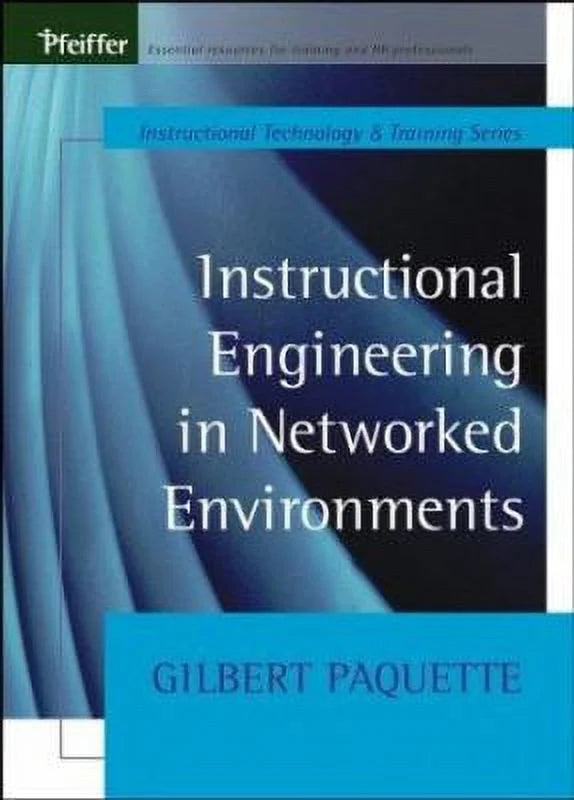 Instructional Engineering in Networked Environments Hardcover B47889